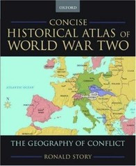CONCISE HISTORICAL ATLAS OF WORLD WAR TWO:THE GEOGRAPH… 9780195182200 by STORY