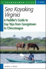 Sea Kayaking Virginia : A Paddler’s Guide to Day Trips from Georgetown to…