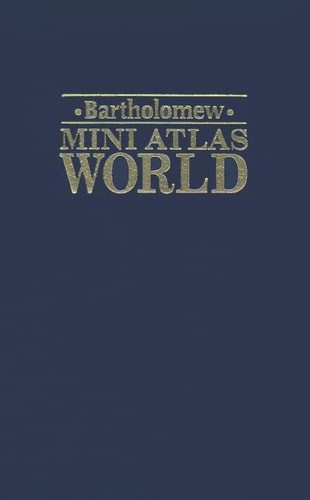 Bartholomew’s Mini World Atlas, Bartholomew, John,John Bartholomew & Son, Good B