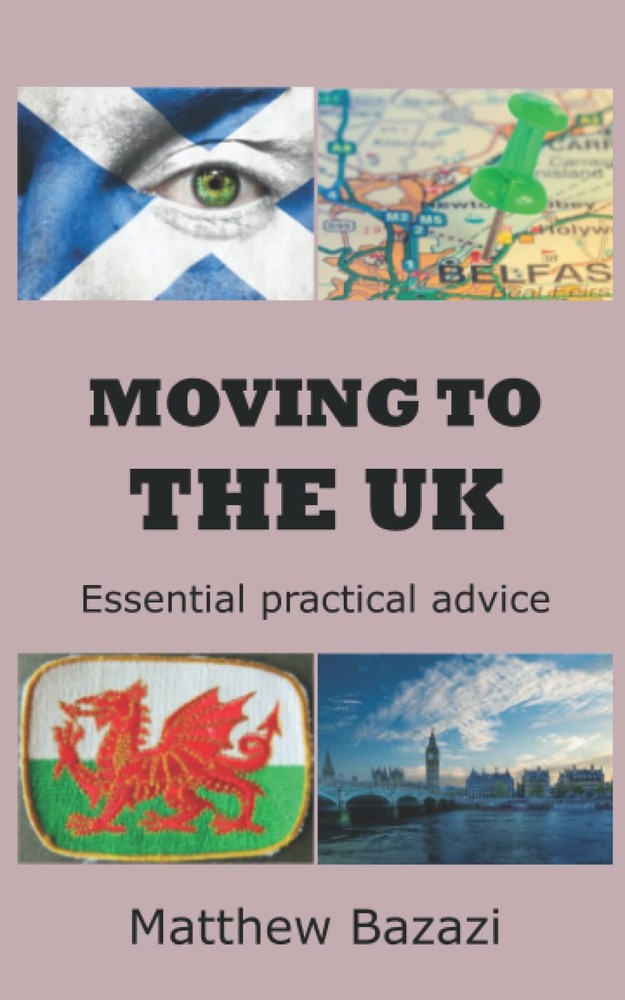 Moving to the UK: Essential Practical Advice,Bazazi, Matthew Mat