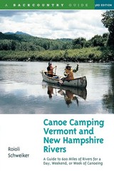 Canoe Camping Vermont and New Hampshire Rivers: A Guide to 600 Miles of Rive…