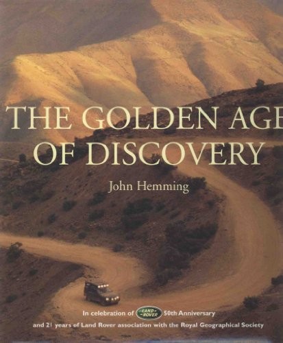 The Golden Age of Discovery: In Celebration of the … by Hemming, John Hardback