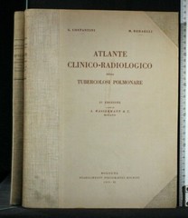 ATLANTE CLINICO-RADIOLOGICO DELLA TUBERCOLOSI POLMONARE. Costantini, Redaelli.