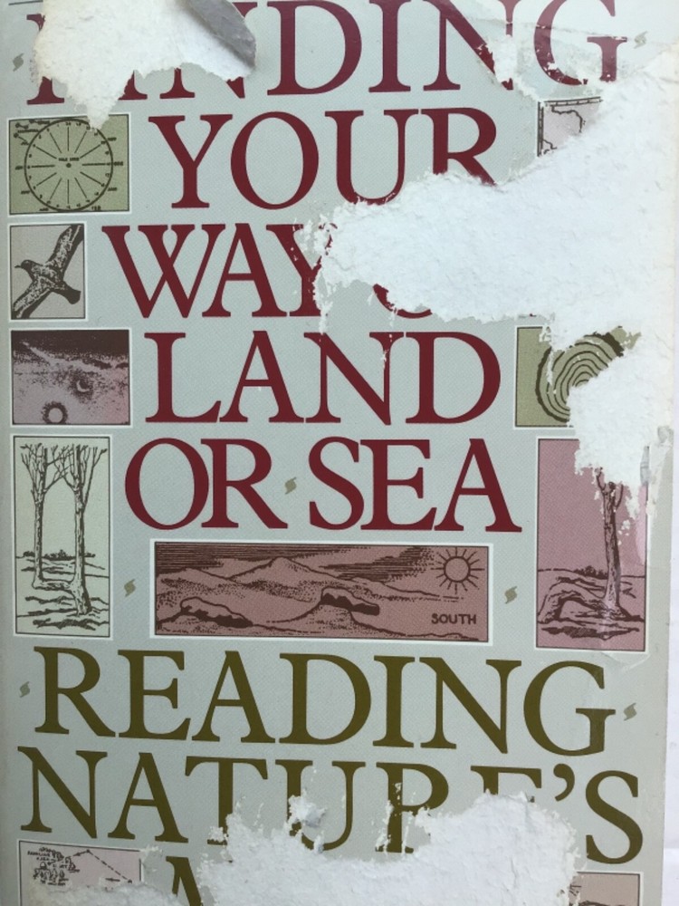 Finding Your Way on Land or Sea Reading Nature’s Maps By Harold Gatty