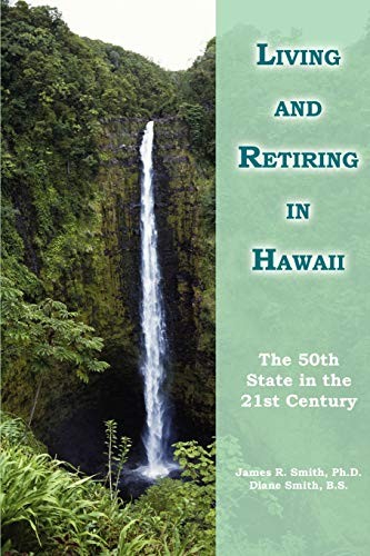 Living and Retiring in Hawaii: The 50t…, Smith, James