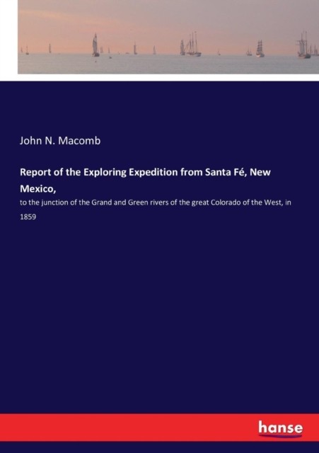 Macomb – Report of the Exploring Expedition from Santa F New Mexico – X555z