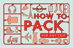 How to Pack for Any Trip (Lonely Planet) by Simon, Kate Book The Fast Free