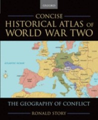 Concise Historical Atlas of World War Two : The Geography of Conf