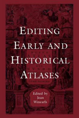 Editing Early and Historical Atlases, Paperback by Winearls, Joan, Brand New,…