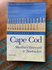 Explorer’s Guide – Cape Cod : Martha’s Vineyard and Nantucket by Kim Grant