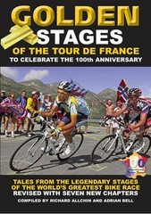 Golden Stages of the Tour De France: Tales From the Legendary Stages of the Worl