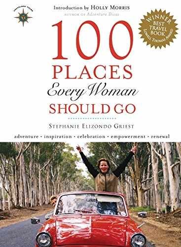 100 Places Every Woman – Paperback, by Griest Stephanie Elizondo – Very Good
