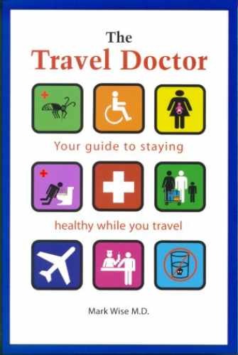 The Travel Doctor: Your guide to staying – Paperback, by Wise Mark – Very Good
