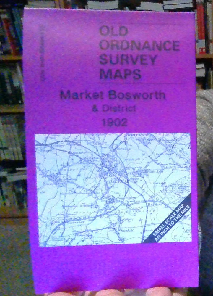 MAP OF Market Bosworth & District 1902 One Inch Sheet 155 by Barrie Trinder NEW