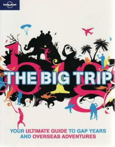 The Big Trip (Lonely Planet General Reference), George Dunford, Used; Very Good