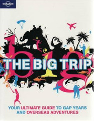 The Big Trip (Lonely Planet General Reference), George Dunford, Used; Very Good