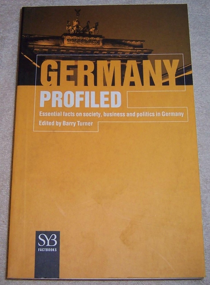 Germany Profiled: Essential Facts on Society, Business, and Politics in Germany
