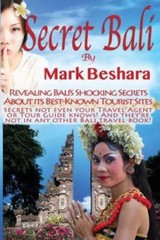 Secret Bali: Revealing Bali’s Shocking Secrets About its Best-Known Tourist Si..