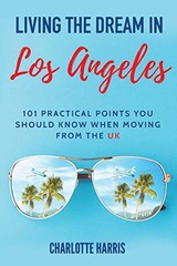 Living The Dream In Los Angeles: 10… by Harris, Charlotte Paperback / softback