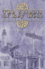 Streets of Key West : A History Through Street Names by J. Wills Burke (2004,…
