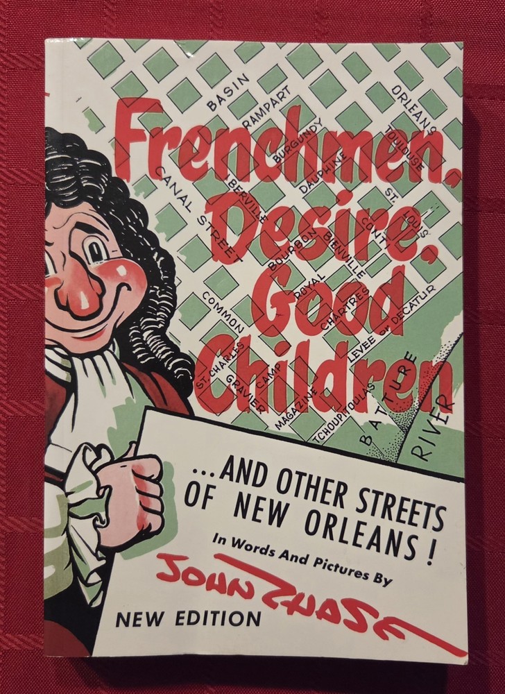 Frenchmen, Desire, Good Children : … and Other Streets of New Orleans! by John