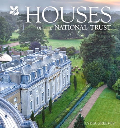 Houses of the National Trust: The History and Heritage of Homes and Buildings
