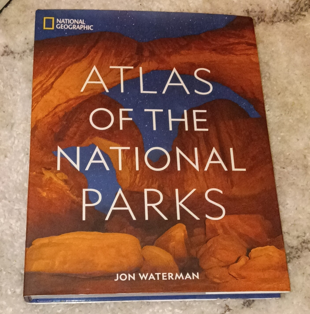 National Geographic Atlas of the National Parks Hardcover by Jon Waterman