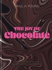 The Joy of Chocolate by Paul A. Young (Hardback Book)