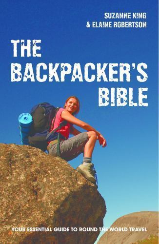 The Backpacker’s Bible: Your Essential Guide to Round-the-World Travel – pap…