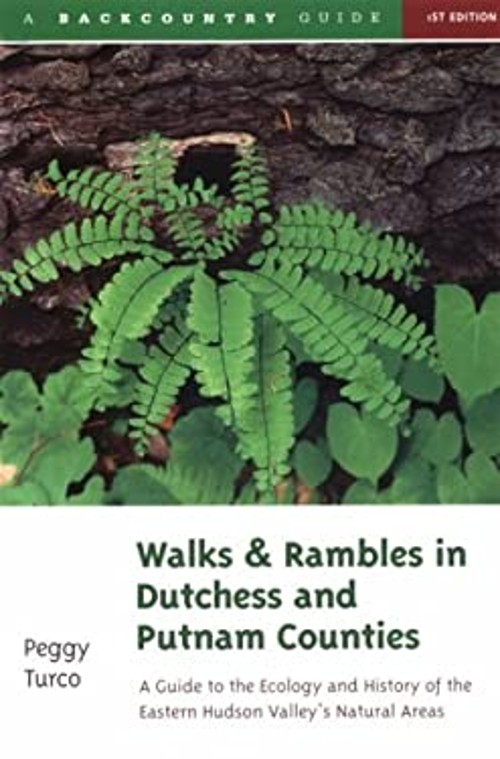 Walks and Rambles in Dutchess and Putnam Counties : A Guide to Ec