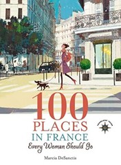 100 Places in France Every Woman Should Go, Foy 9781609520823 Free Shipping-,