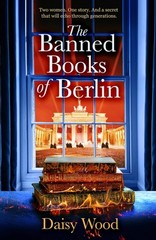 The Banned Books of Berlin by Daisy Wood (Paperback Book)