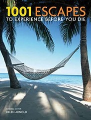 1001 Escapes to Experience Before You Die Hardcover