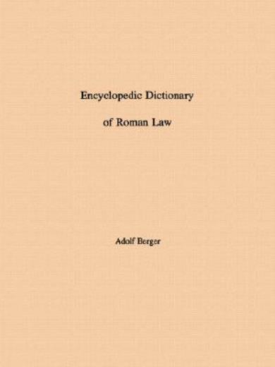 Encyclopedic Dictionary Of Roman Law: Transactions, American Philosophical …