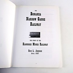 Bonanza Narrow Gauge Railway: The Story of the Klondike Mines Railway by Eric
