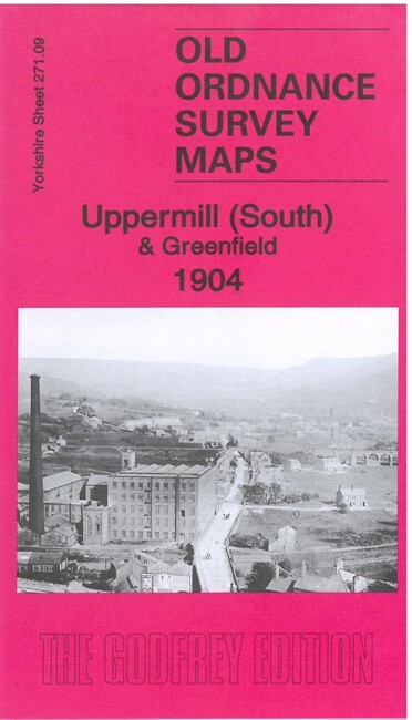 Uppermill (South) & Greenfield 1904 Yorkshire Sheet 271.09 by Alan Godfrey