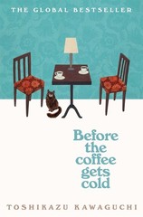 Before the Coffee Gets Cold – Before the Coffee Gets Cold (Book 1): Before the C