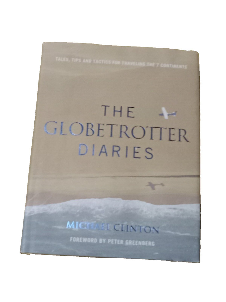 “THE GLOBETROTTER DIARIES” Michael Clinton Hard Cover BOOK SIGNED