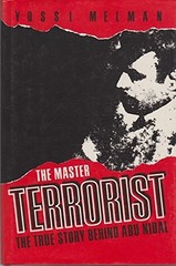 The Master Terrorist: The True Story Behind Abu Nidal by Melman, Yossi Hardback