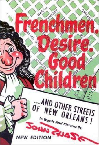 Frenchmen, Desire, Good Children: …and Other Streets of New Orleans!