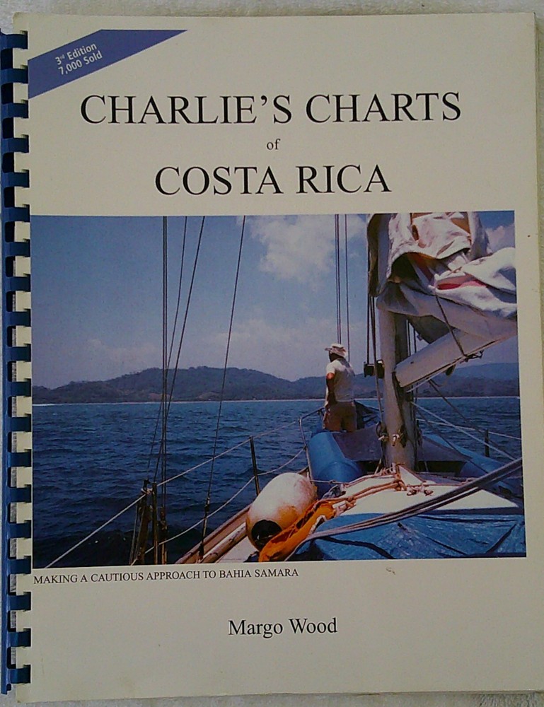 CHARLIE’S CHARTS OF COSTA RICA by MARGO WOOD 3rd ed. 2007