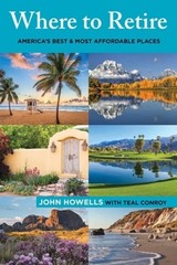 Where to Retire: America’s Best & Most Affordable Places by John Howells: New