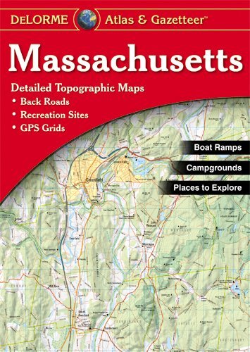 Massachusetts Atlas & Gazetteer (Delorme Atlas & Gazetteer) by Delorme
