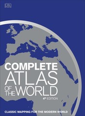 Complete Atlas of the World, 4th Edition: Classic Mapping for the Modern Wor…