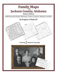 Family Maps of Jackson County, Alabama, Deluxe Edition (Paperback or Softback)