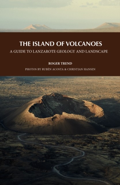 The Island of Volcanoes by Roger Trend (Paperback Book)