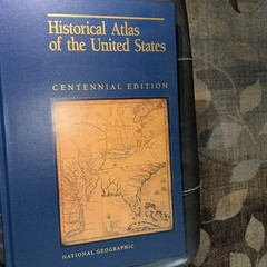 National Geographic Historical Atlas of The United States Centennial Edition