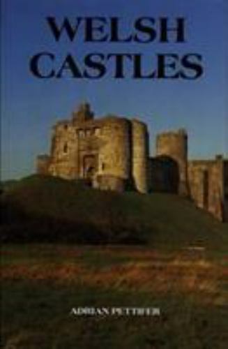 Welsh Castles: A Guide by Counties by Adrian Pettifer (English) Hardcover Book