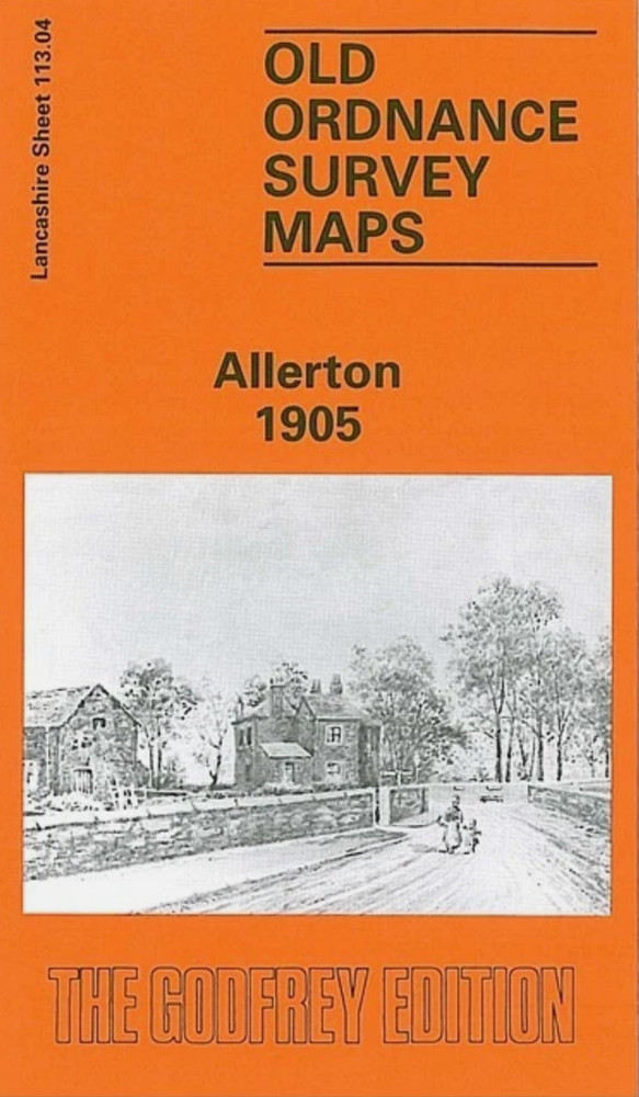 MAP OF Allerton 1905 Lancashire Sheet 113.04 by Kay Parrott NEW 9780850545456