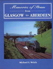 Memories of Steam from Glasgow to Aberdeen by Welch, Michael Paperback Book The